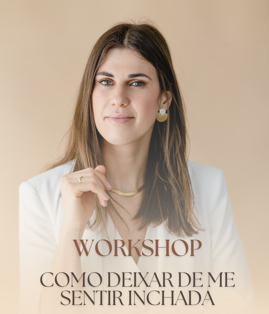 Workshop: Como deixar de me sentir inchada